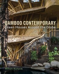 Bamboo Contemporary: Green Houses Around the Globe цена и информация | Книги об архитектуре | pigu.lt