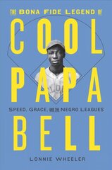 Bona Fide Legend of Cool Papa Bell: Speed, Grace, and the Negro Leagues цена и информация | Книги о питании и здоровом образе жизни | pigu.lt