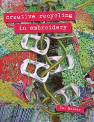 Creative Recycling in Embroidery kaina ir informacija | Knygos apie sveiką gyvenseną ir mitybą | pigu.lt