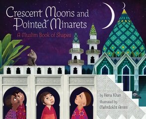 Crescent Moons and Pointed Minarets: A Muslim Book of Shapes цена и информация | Книги для малышей | pigu.lt