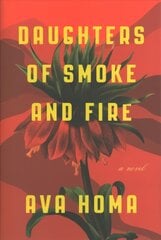 Daughters of Smoke and Fire: A Novel kaina ir informacija | Fantastinės, mistinės knygos | pigu.lt