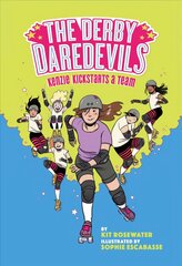 Derby Daredevils: Kenzie Kickstarts a Team: (The Derby Daredevils Book #1) kaina ir informacija | Knygos paaugliams ir jaunimui | pigu.lt