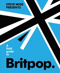 Field Guide to Britpop kaina ir informacija | Knygos apie meną | pigu.lt