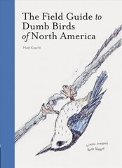 Field Guide to Dumb Birds of America цена и информация | Книги о питании и здоровом образе жизни | pigu.lt