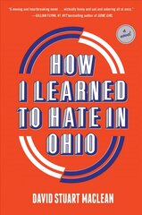 How I Learned to Hate in Ohio: A Novel цена и информация | Фантастика, фэнтези | pigu.lt