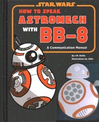 Star Wars: How to Speak Astromech with BB-8 kaina ir informacija | Fantastinės, mistinės knygos | pigu.lt