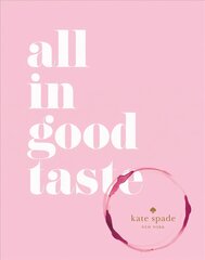 kate spade new york: all in good taste: All in Good Taste kaina ir informacija | Saviugdos knygos | pigu.lt