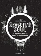 Seasonal Soul: A Mystic's Guide to Inner Transformation цена и информация | Самоучители | pigu.lt
