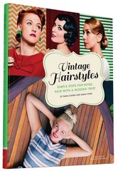 Vintage Hairstyles: Simple Steps for Retro Hair with a Modern Twist kaina ir informacija | Saviugdos knygos | pigu.lt