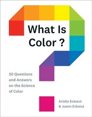 What Is Color?: 50 Questions and Answers on the Science of Color kaina ir informacija | Ekonomikos knygos | pigu.lt