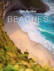 You Are Here: Beaches: The Most Scenic Spots on Earth цена и информация | Путеводители, путешествия | pigu.lt