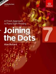 Joining the Dots, Book 7 (Piano): A Fresh Approach to Piano Sight-Reading, Book 7 цена и информация | Книги об искусстве | pigu.lt