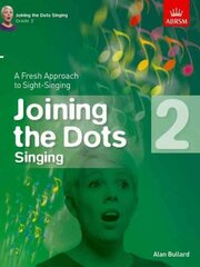 Joining the Dots Singing, Grade 2: A Fresh Approach to Sight-Singing, Grade 2 kaina ir informacija | Knygos apie meną | pigu.lt