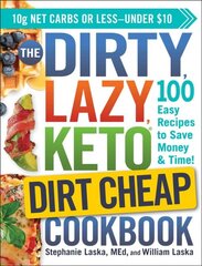 DIRTY, LAZY, KETO Dirt Cheap Cookbook: 100 Easy Recipes to Save Money & Time! цена и информация | Книги рецептов | pigu.lt