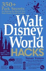 Walt Disney World Hacks: 350plus Park Secrets for Making the Most of Your Walt Disney World Vacation цена и информация | Путеводители, путешествия | pigu.lt