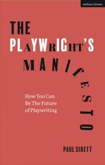 Playwright's Manifesto: How You Can Be The Future of Playwriting цена и информация | Рассказы, новеллы | pigu.lt