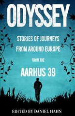 Odyssey: Stories of Journeys From Around Europe by the Aarhus 39 цена и информация | Книги для подростков  | pigu.lt