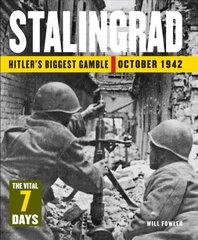 Stalingrad: The Vital 7 Days: Hitler's Biggest Gamble October 1942 kaina ir informacija | Istorinės knygos | pigu.lt