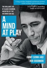 Mind at Play: The Brilliant Life of Claude Shannon, Inventor of the Information Age цена и информация | Биографии, автобиографии, мемуары | pigu.lt