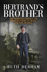 Bertrand's Brother: The Marriages, Morals and Misdemeanours of Frank, 2nd Earl Russell kaina ir informacija | Biografijos, autobiografijos, memuarai | pigu.lt