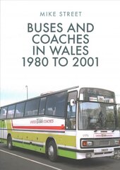 Buses and Coaches in Wales: 1980 to 2001 цена и информация | Путеводители, путешествия | pigu.lt