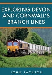 Exploring Devon and Cornwall's Branch Lines цена и информация | Путеводители, путешествия | pigu.lt