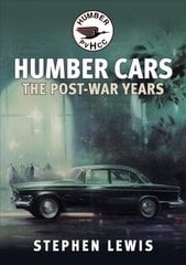 Humber Cars: The Post-war Years kaina ir informacija | Kelionių vadovai, aprašymai | pigu.lt