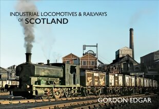 Industrial Locomotives & Railways of Scotland kaina ir informacija | Kelionių vadovai, aprašymai | pigu.lt