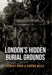 London's Hidden Burial Grounds цена и информация | Книги об архитектуре | pigu.lt