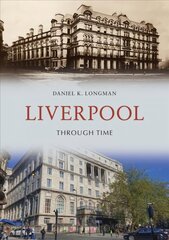 Liverpool Through Time цена и информация | Книги о питании и здоровом образе жизни | pigu.lt