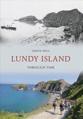 Lundy Island Through Time UK ed. kaina ir informacija | Knygos apie sveiką gyvenseną ir mitybą | pigu.lt