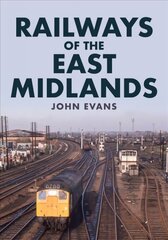 Railways of the East Midlands цена и информация | Путеводители, путешествия | pigu.lt