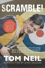 Scramble: The Dramatic Story of a Young Fighter Pilot's Experiences During the Battle of Britain & the Siege of Malta kaina ir informacija | Istorinės knygos | pigu.lt