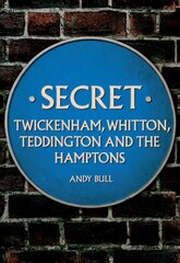 Secret Twickenham, Whitton, Teddington and the Hamptons kaina ir informacija | Knygos apie sveiką gyvenseną ir mitybą | pigu.lt