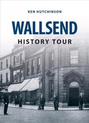 Wallsend History Tour UK ed. kaina ir informacija | Knygos apie sveiką gyvenseną ir mitybą | pigu.lt