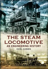 Steam Locomotive: An Engineering History kaina ir informacija | Kelionių vadovai, aprašymai | pigu.lt