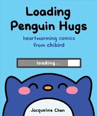 Loading Penguin Hugs: Heartwarming Comics from Chibird kaina ir informacija | Fantastinės, mistinės knygos | pigu.lt