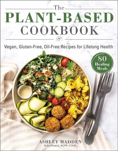 Plant-Based Cookbook: Vegan, Gluten-Free, Oil-Free Recipes for Lifelong Health цена и информация | Receptų knygos | pigu.lt