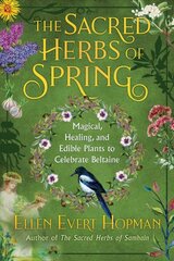 Sacred Herbs of Spring: Magical, Healing, and Edible Plants to Celebrate Beltaine цена и информация | Самоучители | pigu.lt