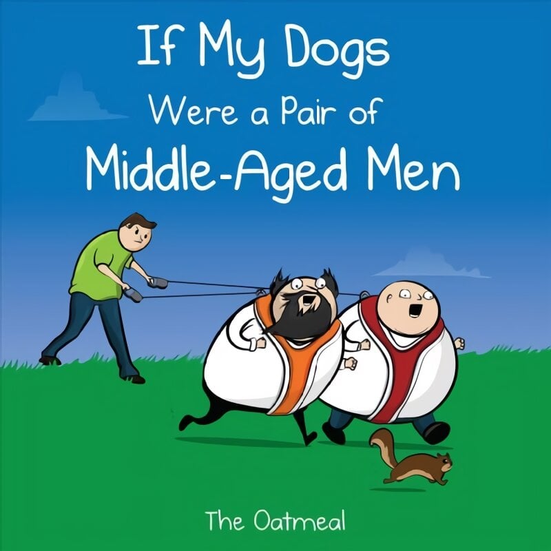 If My Dogs Were a Pair of Middle-Aged Men цена и информация | Fantastinės, mistinės knygos | pigu.lt