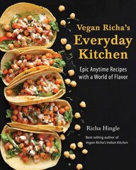 Vegan Richa's Everyday Kitchen: Epic Anytime Recipes with a World of Flavor цена и информация | Книги рецептов | pigu.lt