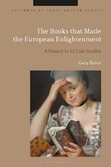 Books that Made the European Enlightenment: A History in 12 Case Studies kaina ir informacija | Istorinės knygos | pigu.lt