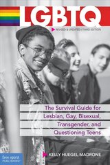 LGBTQ: The Survival Guide for Lesbian, Gay, Bisexual, Transgender, and Questioning Teens: The Survival Guide for Lesbian, Gay, Bisexual, Transgender, and Questioning Teens 3rd edition kaina ir informacija | Knygos paaugliams ir jaunimui | pigu.lt