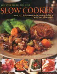 Best Ever Recipes for Your Slow Cooker: Over 200 Delicious Mouthwatering Dishes to Make in a Slow Cooker цена и информация | Книги рецептов | pigu.lt