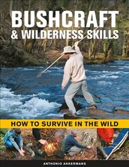 Bushcraft & Wilderness Skills: How to Survive in the Wild цена и информация | Самоучители | pigu.lt