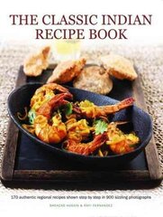 Classic Indian Recipe Book: 170 Authentic Regional Recipes Shown Step by Step in 900 Sizzling Photographs цена и информация | Книги рецептов | pigu.lt