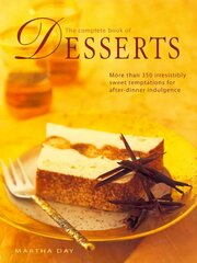 Complete Book Desserts: More Than 350 Irresistibly Sweet Temptations for After-dinner Indulgence kaina ir informacija | Receptų knygos | pigu.lt