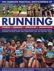 Complete Practical Encyclopedia of Running: Fitness, Jogging, Sprinting, Marathons цена и информация | Книги о питании и здоровом образе жизни | pigu.lt