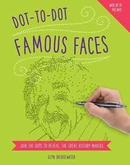 Dot to Dot: Famous Faces: Join the Dots to Reveal the Great History-Makers kaina ir informacija | Spalvinimo knygelės | pigu.lt