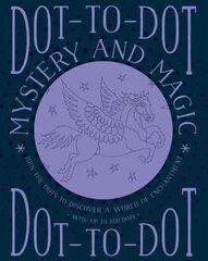 Dot-to-dot Mystery and Magic: Join the Dots to Discover a World of Enchantment kaina ir informacija | Knygos apie sveiką gyvenseną ir mitybą | pigu.lt